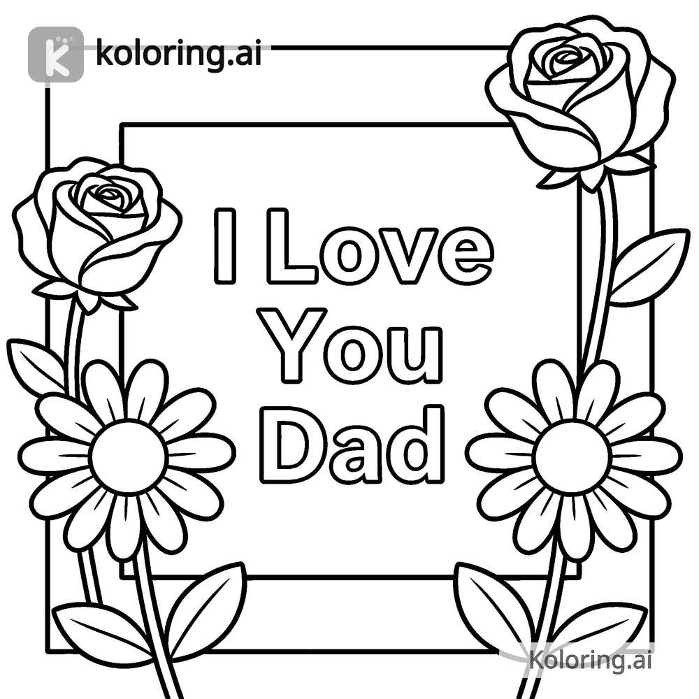 Black and white coloring page of card with "i love you dad" and flowers